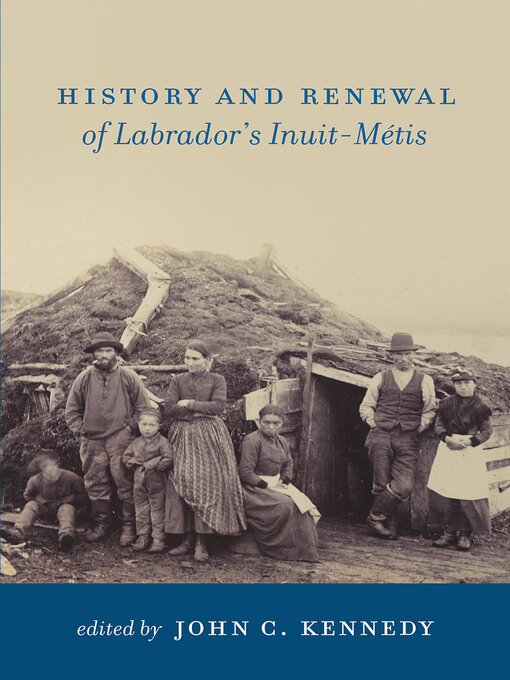 Title details for History and Renewal of Labrador's Inuit-Métis by John C. Kennedy - Wait list